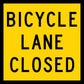 Bicycle Lane Closed Multi Message Traffic Sign