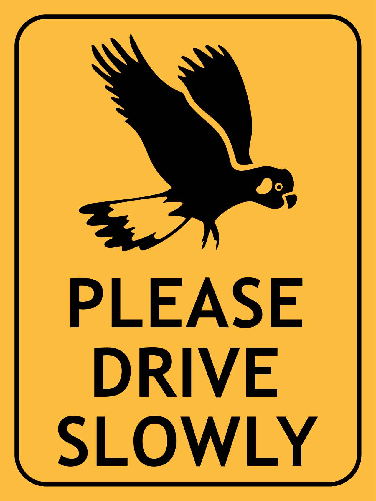 Black Cockatoo Please Drive Slowly Sign
