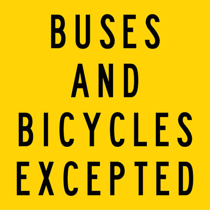 Buses And Bicycles Excepted Multi Message Traffic Sign
