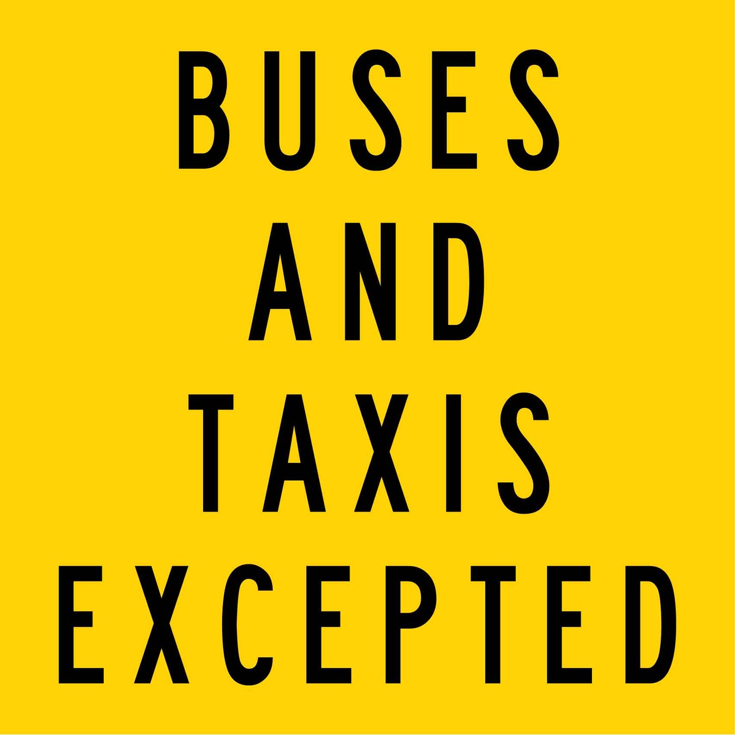 Buses And Taxis Excepted Multi Message Traffic Sign