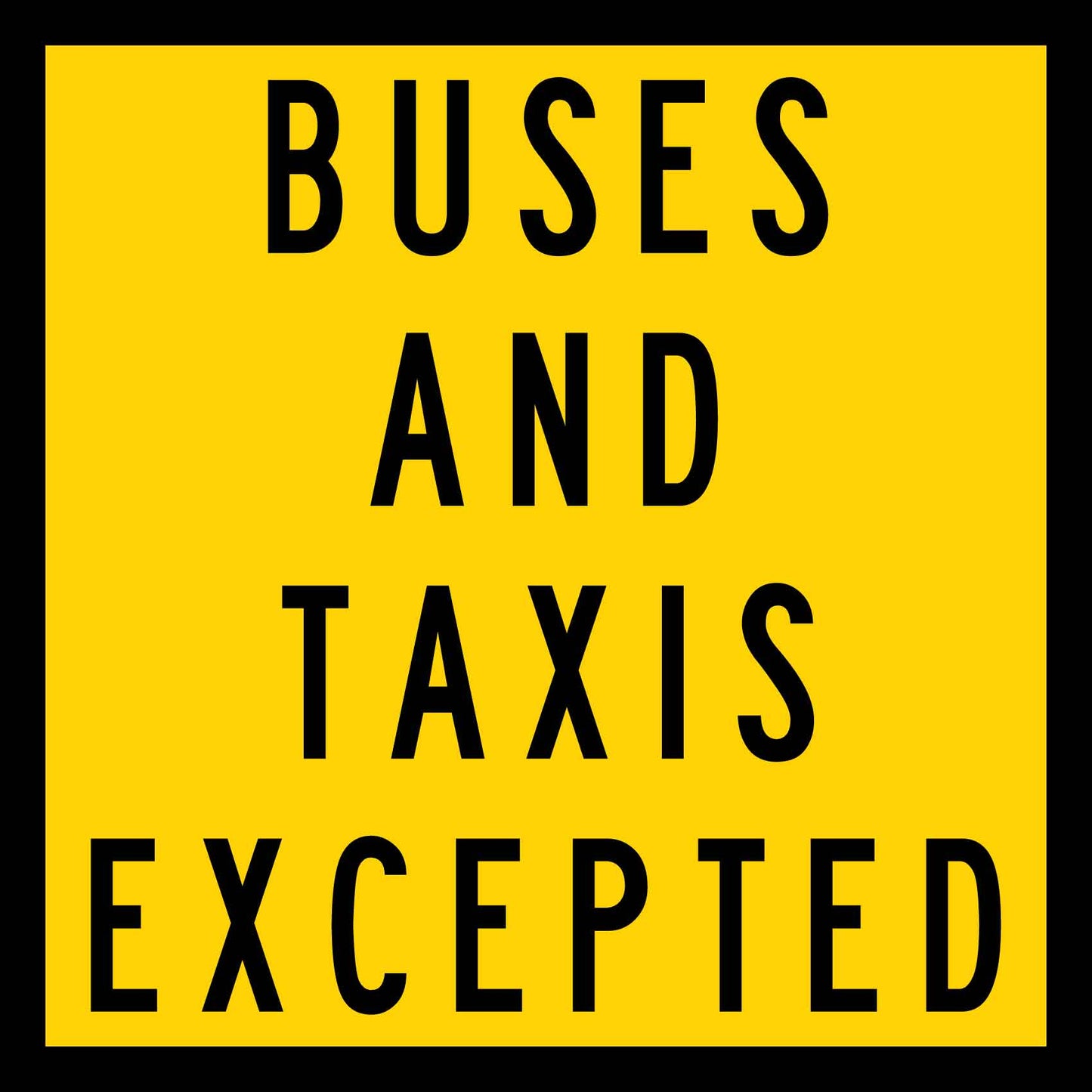 Buses And Taxis Excepted Multi Message Traffic Sign
