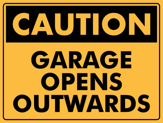 Caution Garage Opens Outwards Sign