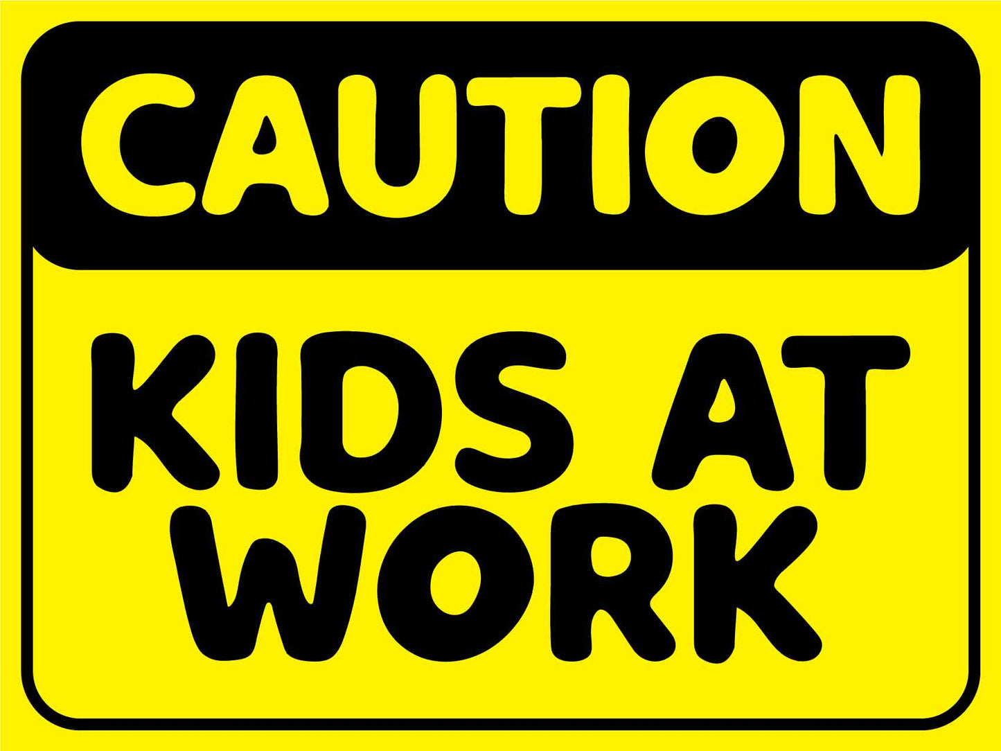 Caution Kids At Work Sign