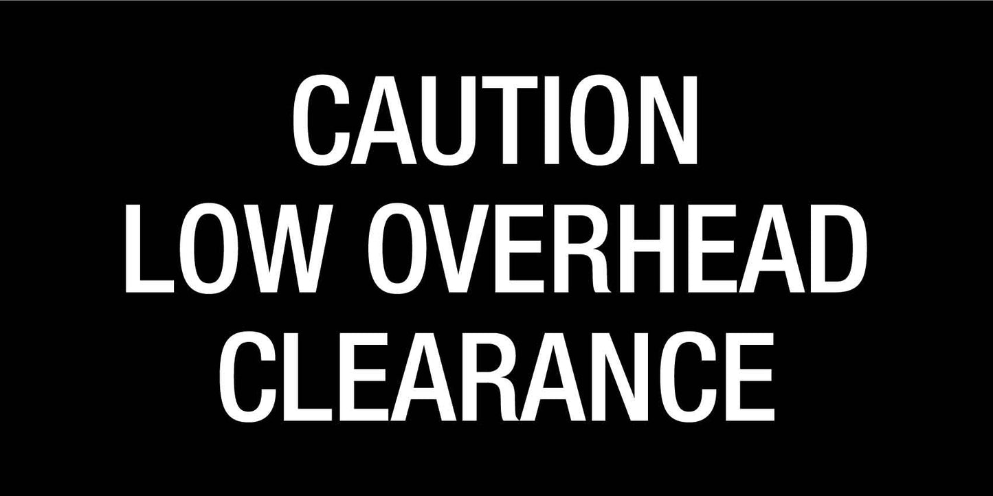 Caution Low Overhead Clearance - Statutory Sign