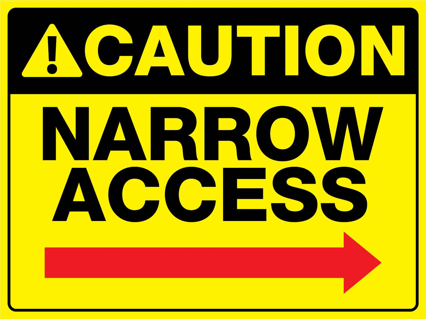 Caution Narrow Access Right Arrow Sign