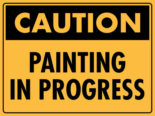 Caution Painting In Progress Sign