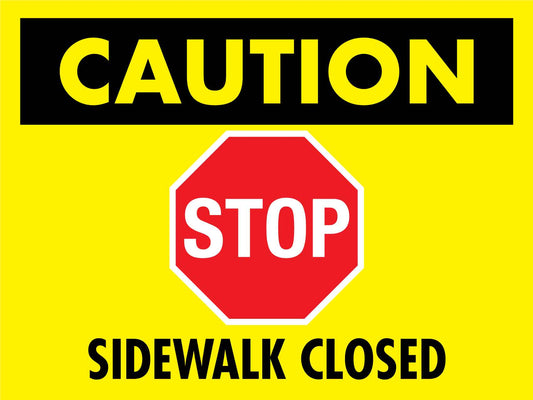 Caution Stop SideWalk Closed Sign