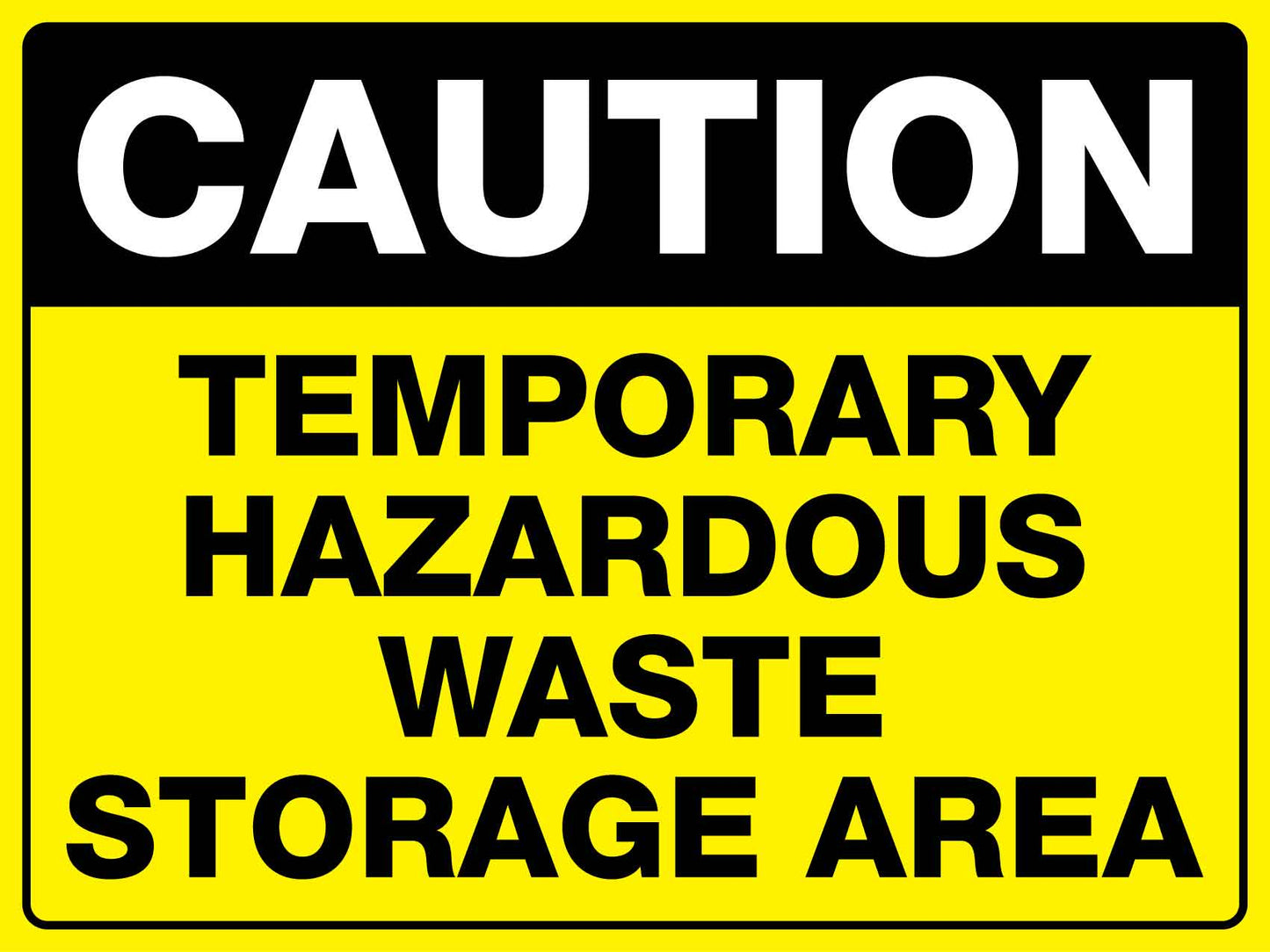 Caution Temporary Hazardous Waste Storage Area Sign