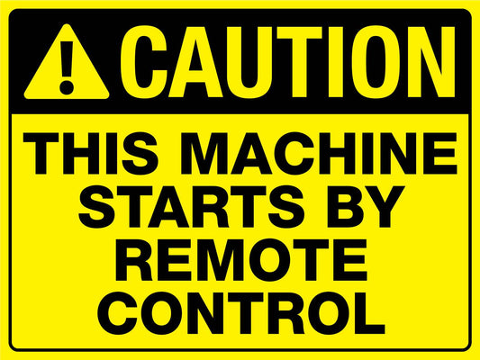 Caution This Machine Starts By Remote Control Sign