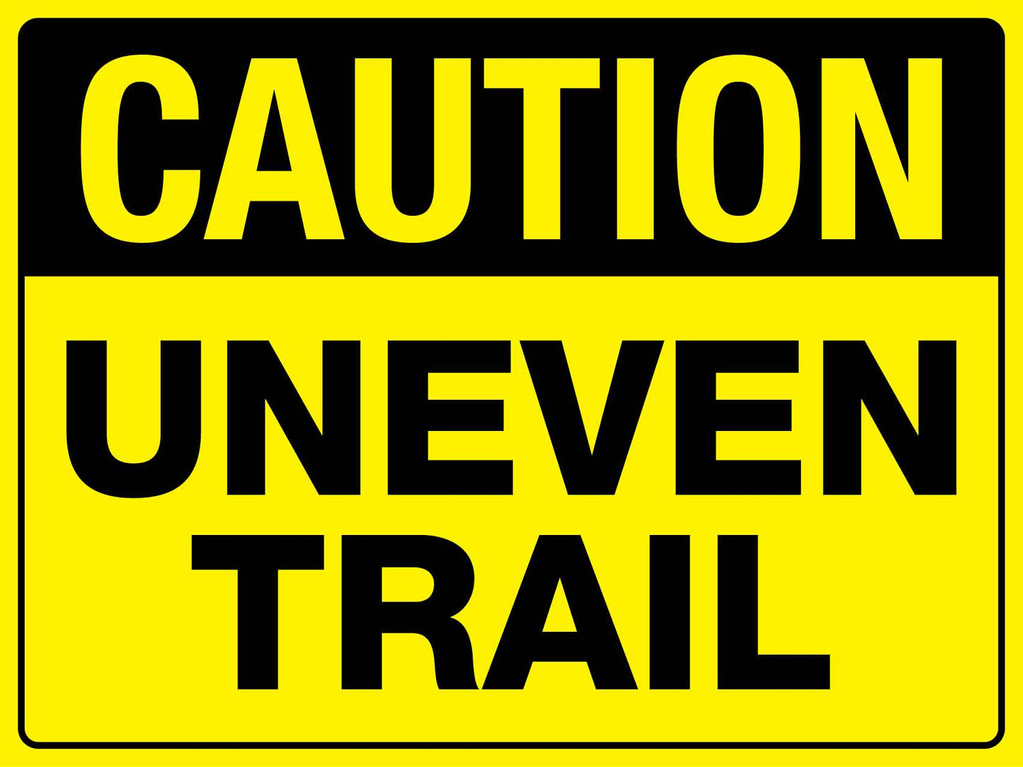 Caution Uneven Trail Sign