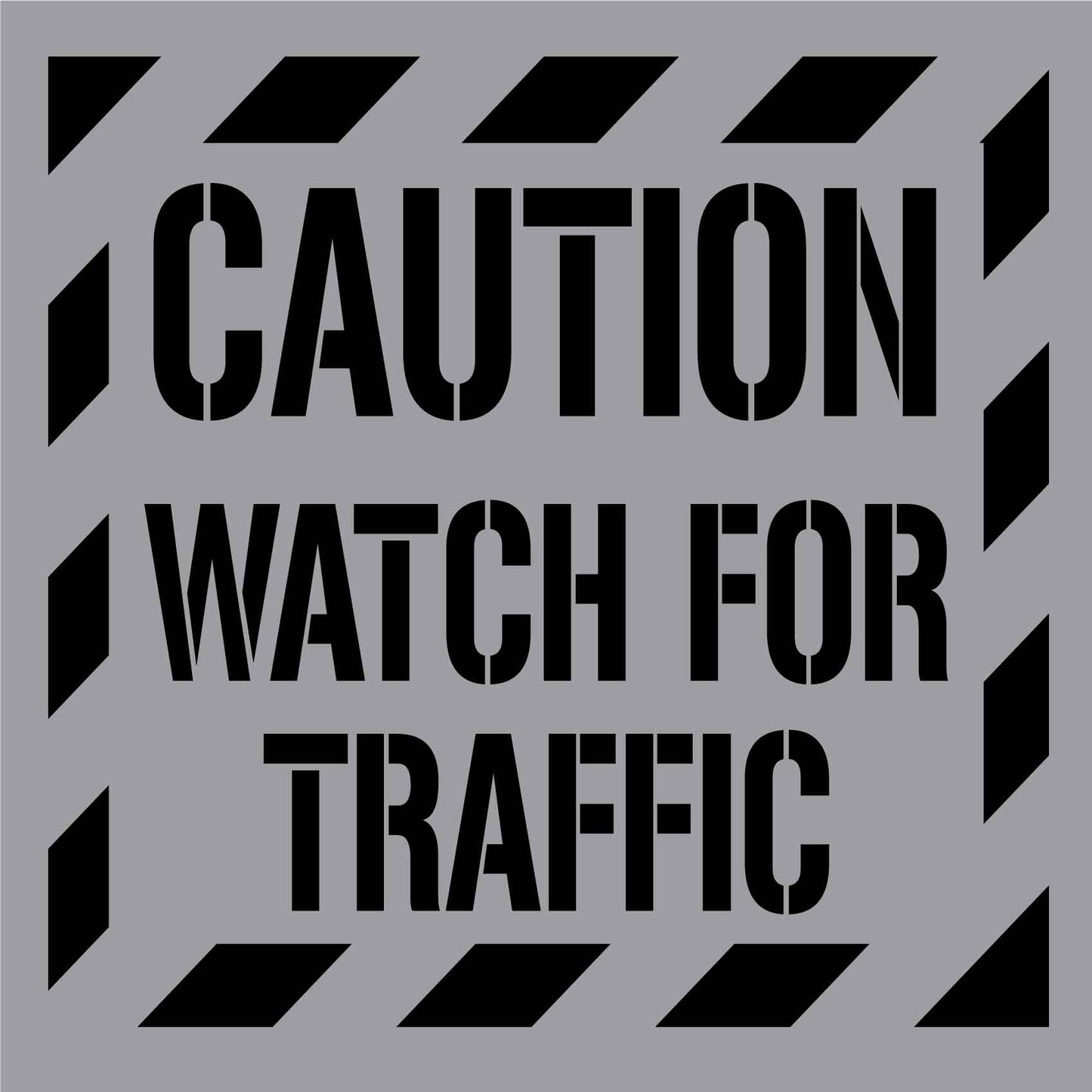 Caution Watch For Traffic - Aluminium Composite Stencil