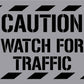 Caution Watch For Traffic - Aluminium Composite Stencil