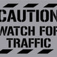 Caution Watch For Traffic - Aluminium Composite Stencil