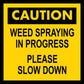 Caution Weed Spraying In Progress Please Slow Down Multi Message Traffic Sign