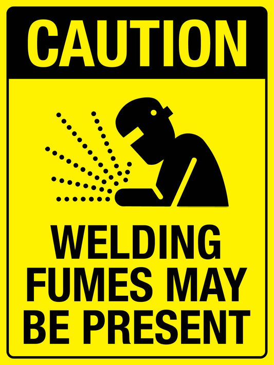Caution Welding Fumes May Be Present Sign
