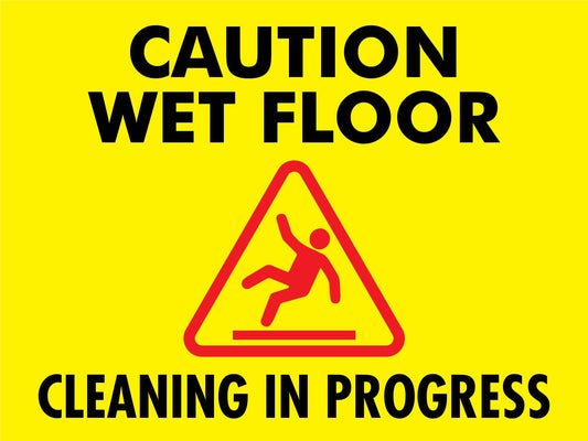 Caution Wet Floor Cleaning In Progress Sign