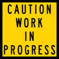 Caution Work In Progress Multi Message Traffic Sign