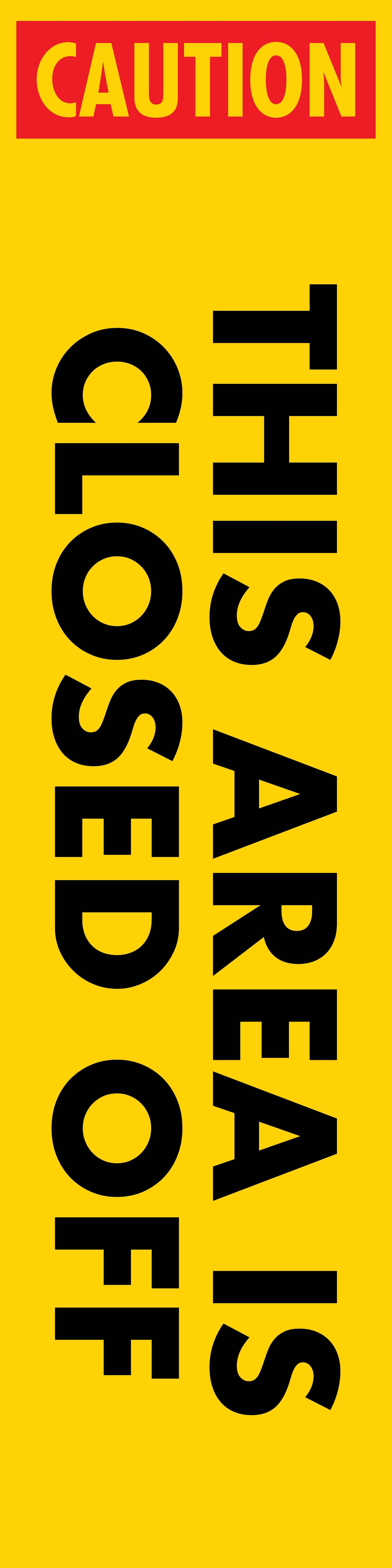 Caution This Area Is Closed Off -  Corflute Bollard Cover