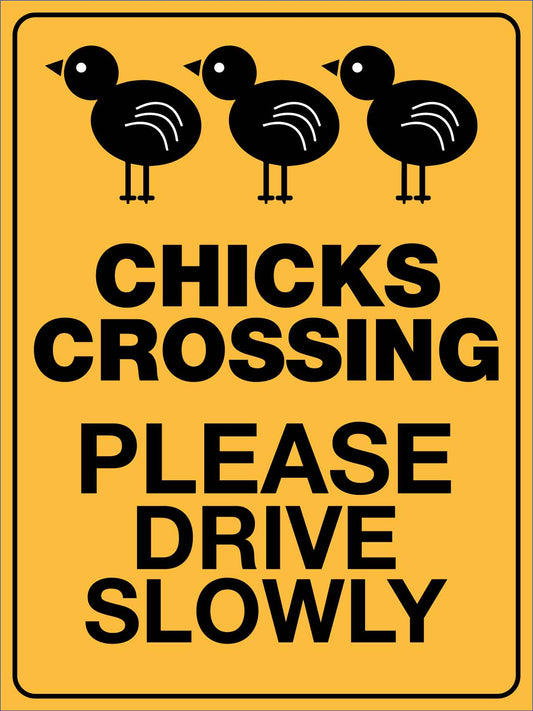 Chicks Crossing Please Drive Slowly Sign