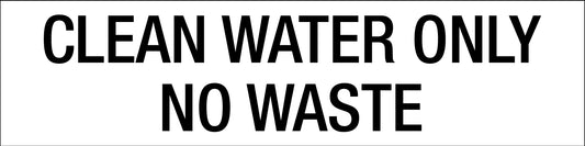 Clean Water Only No Waste - Statutory Sign