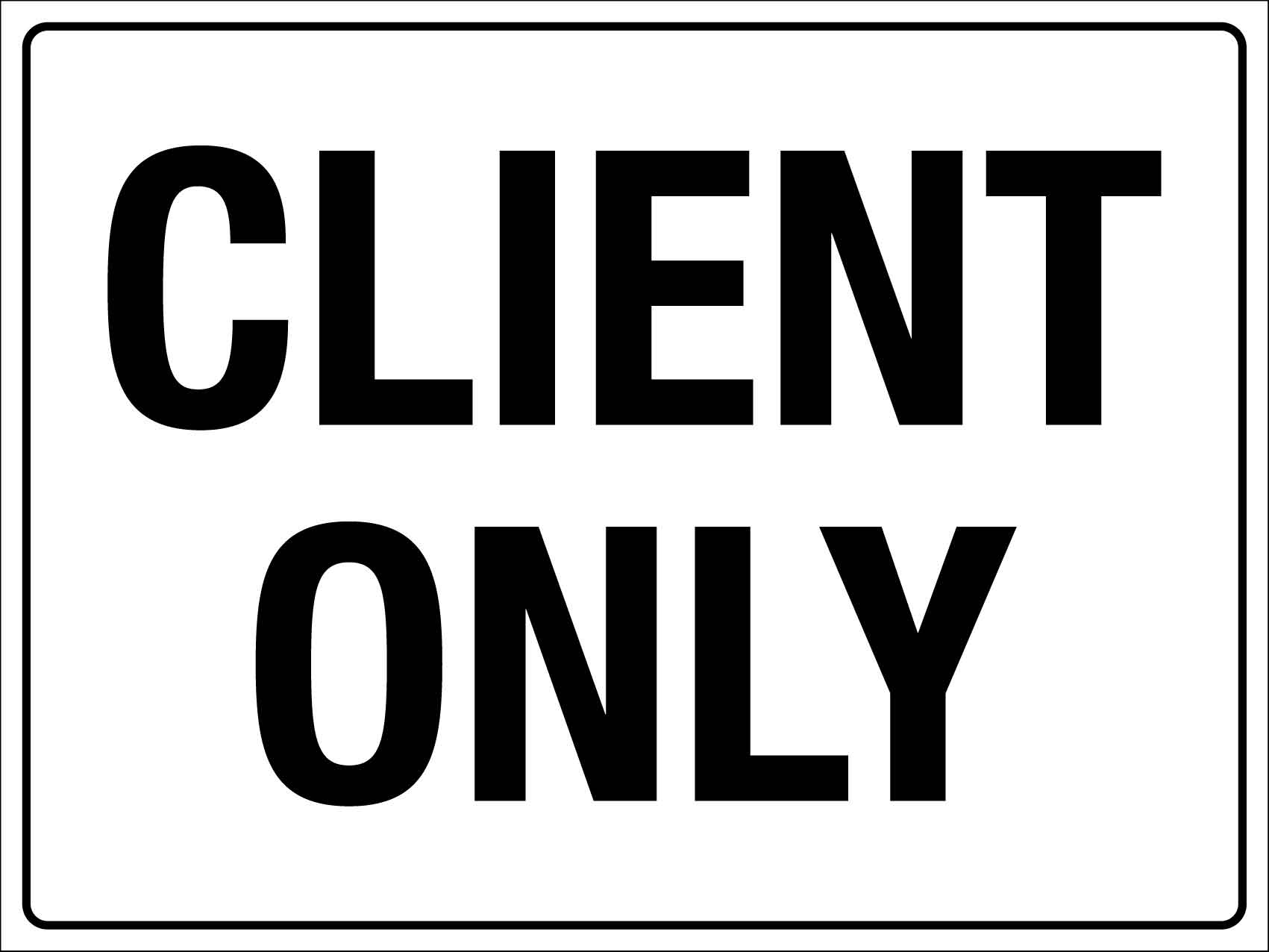 Client Only Sign – New Signs
