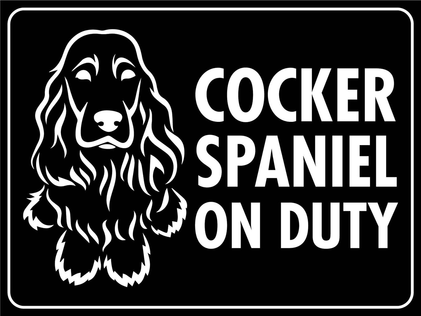 Cocker Spaniel On Duty Sign