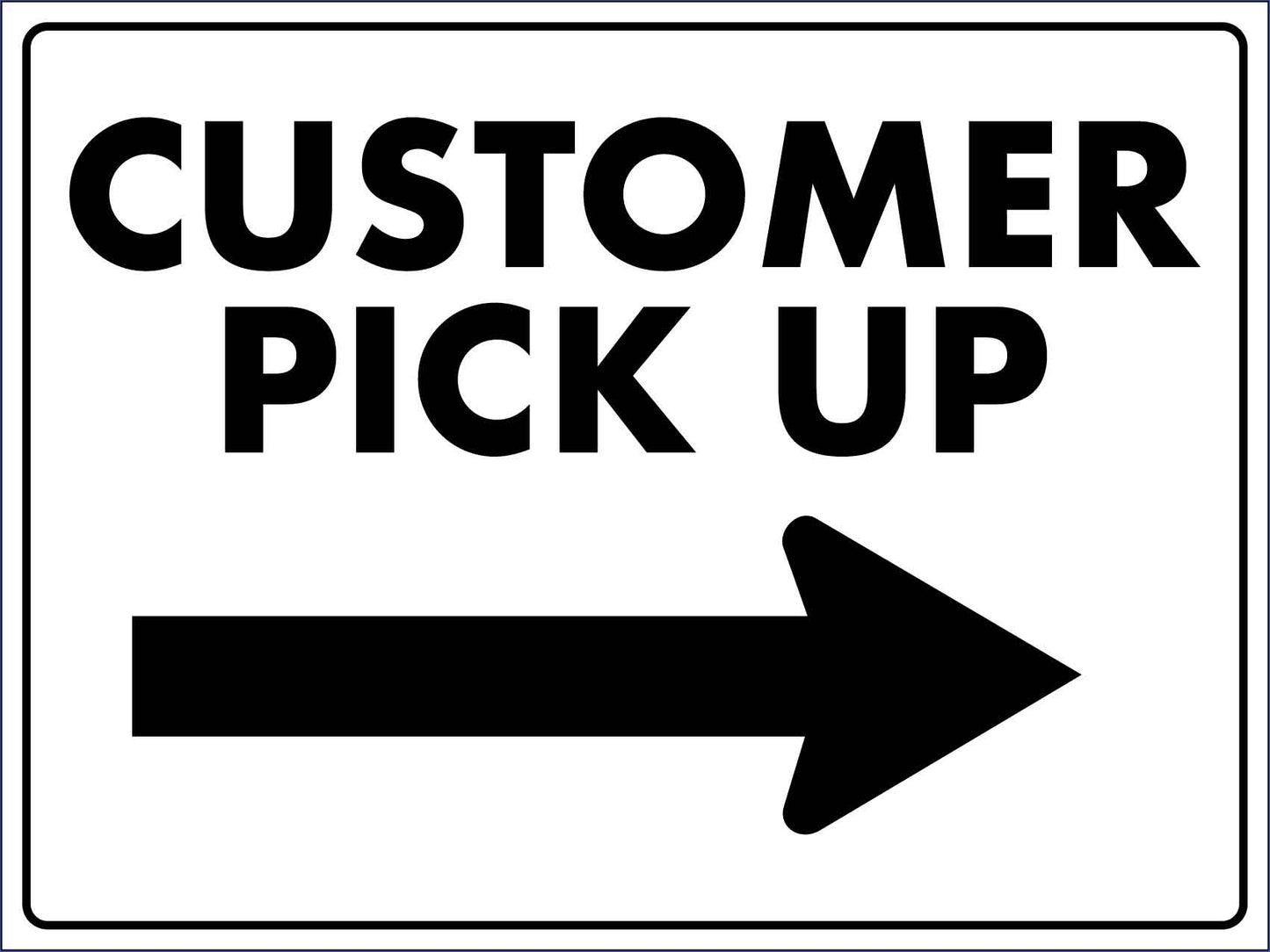 Customer Pick Up Right Arrow Sign