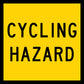 Cycling Hazard Multi Message Traffic Sign