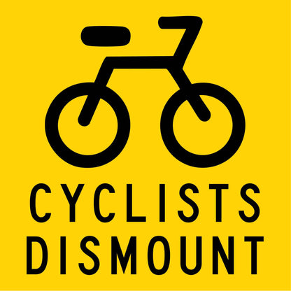 Cyclists Dismount Multi Message Traffic Sign
