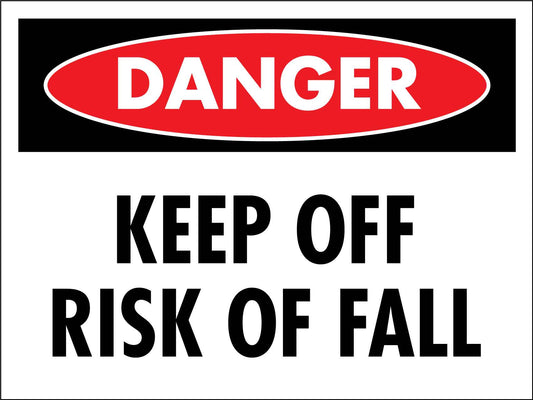 Danger Keep Off Risk Of Fall Sign