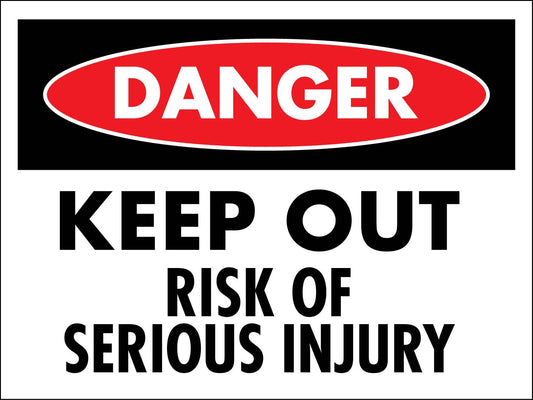 Danger Keep Out Risk Of Serious Injury Sign