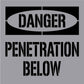 Danger Penetration Below - Aluminium Composite Stencil