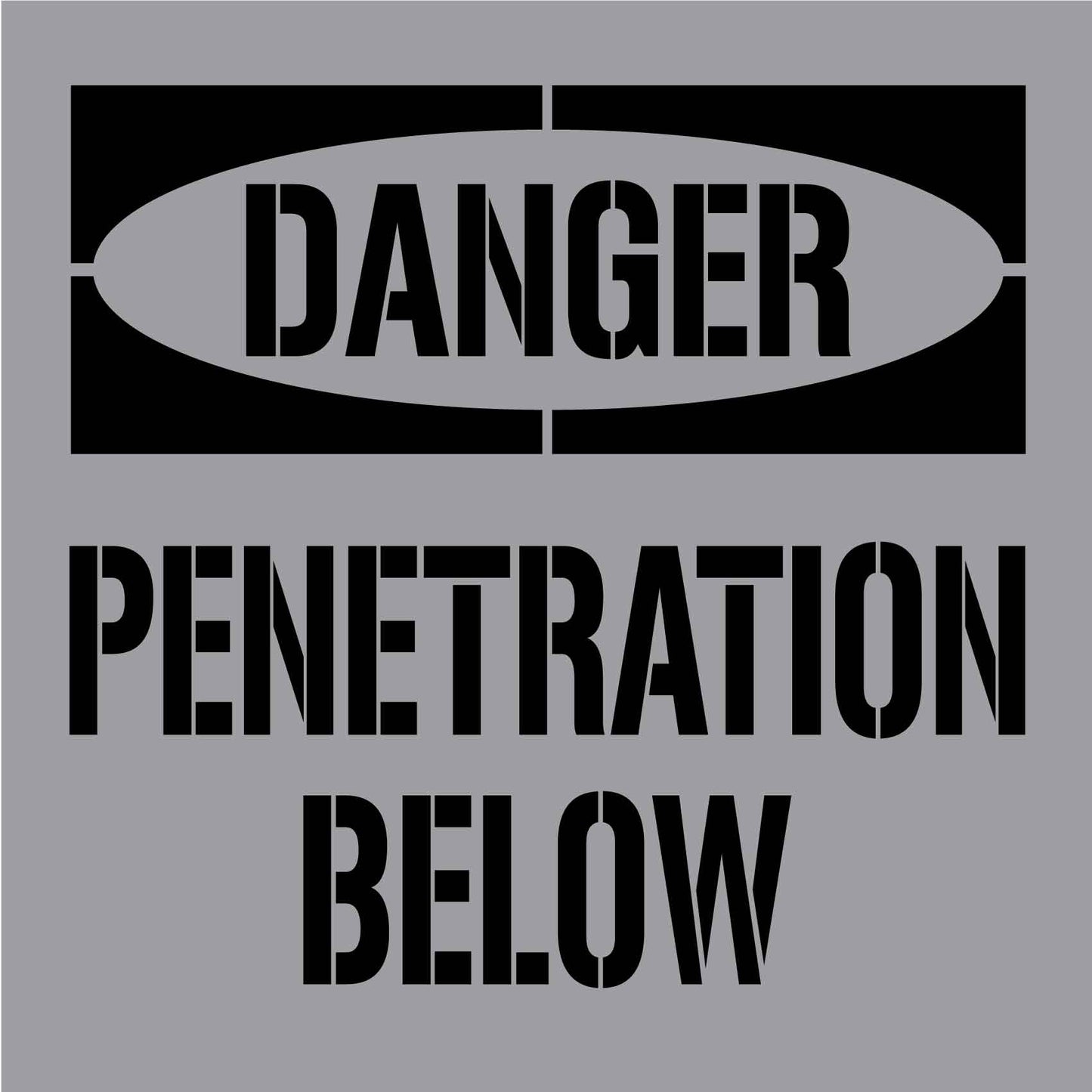 Danger Penetration Below - Aluminium Composite Stencil