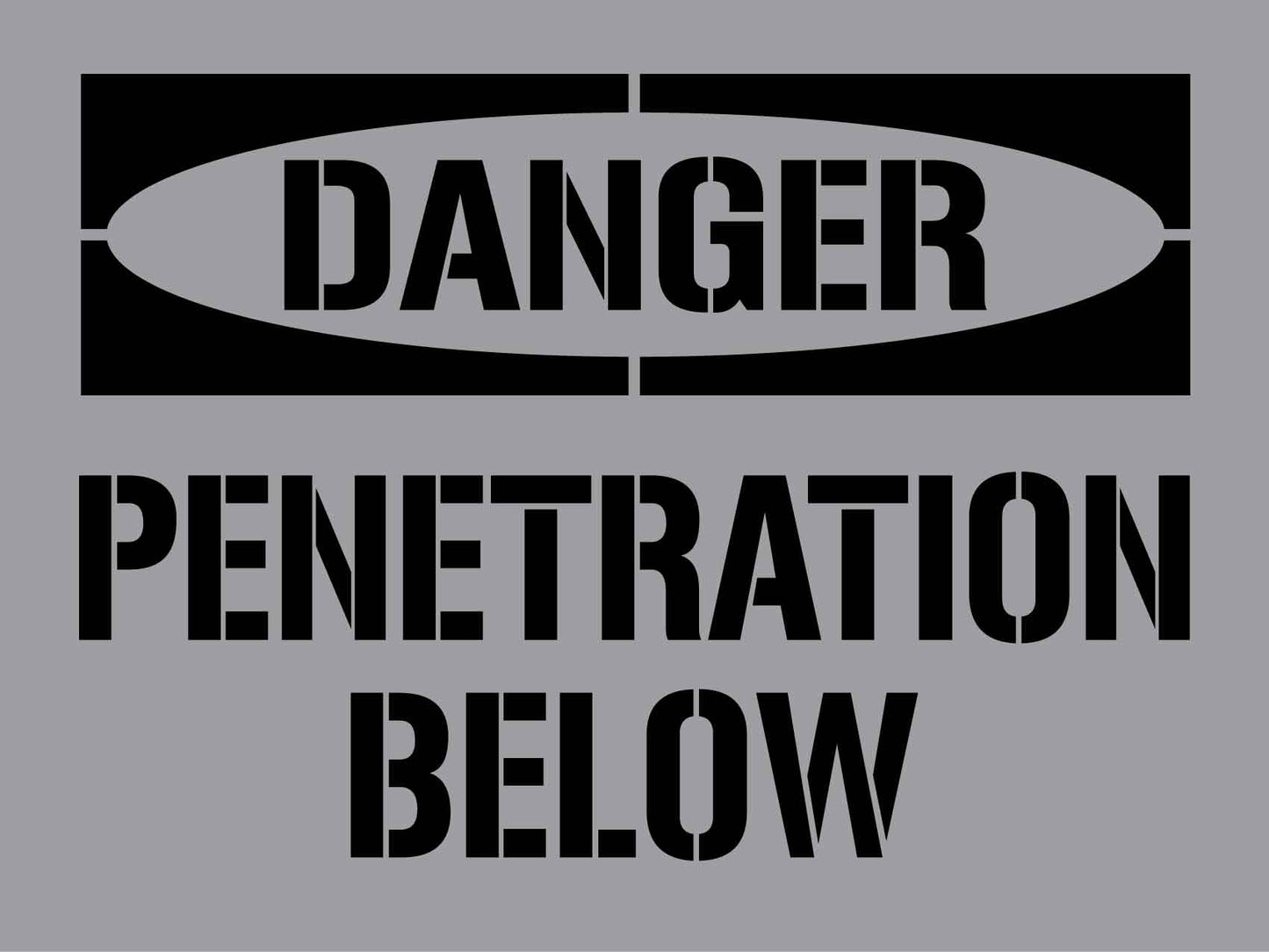 Danger Penetration Below - Aluminium Composite Stencil