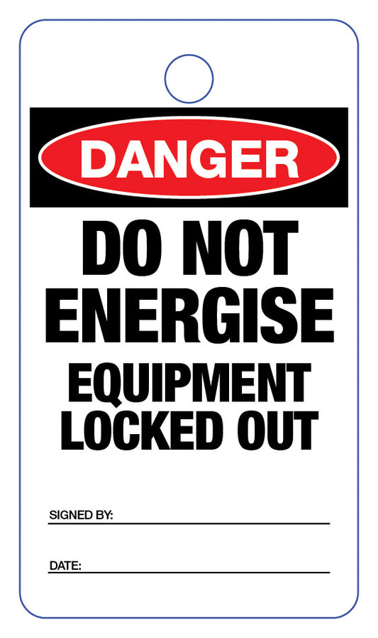 Danger Do Not Energise Equipment Locked Out Lock Out Tag