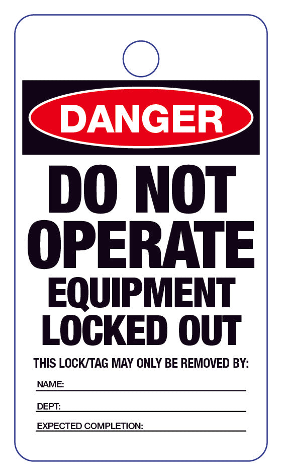 Danger Do Not Operate Equipment Locked Out Lock Out Tag