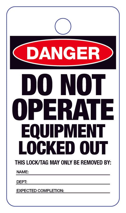 Danger Do Not Operate Equipment Locked Out Lock Out Tag