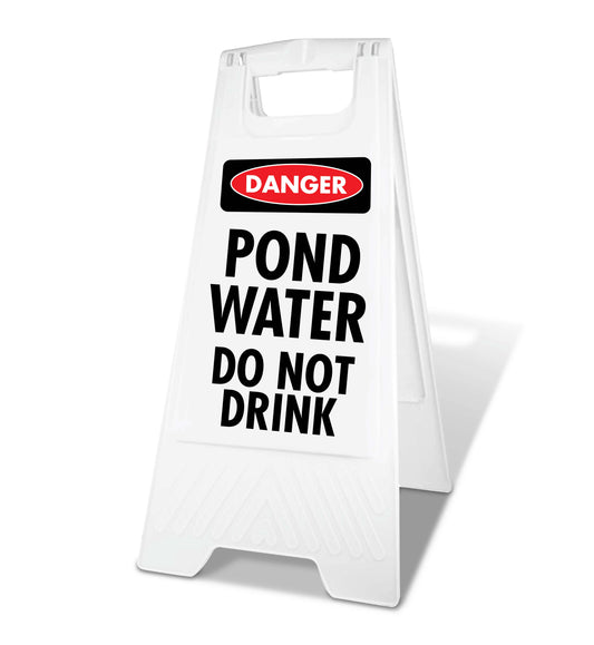 White A-Frame - Danger Pond Water Do Not Drink