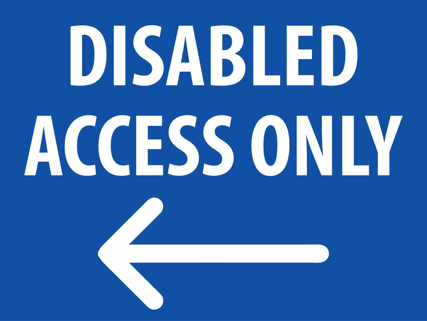 Disabled Access Only (Left Arrow) Sign