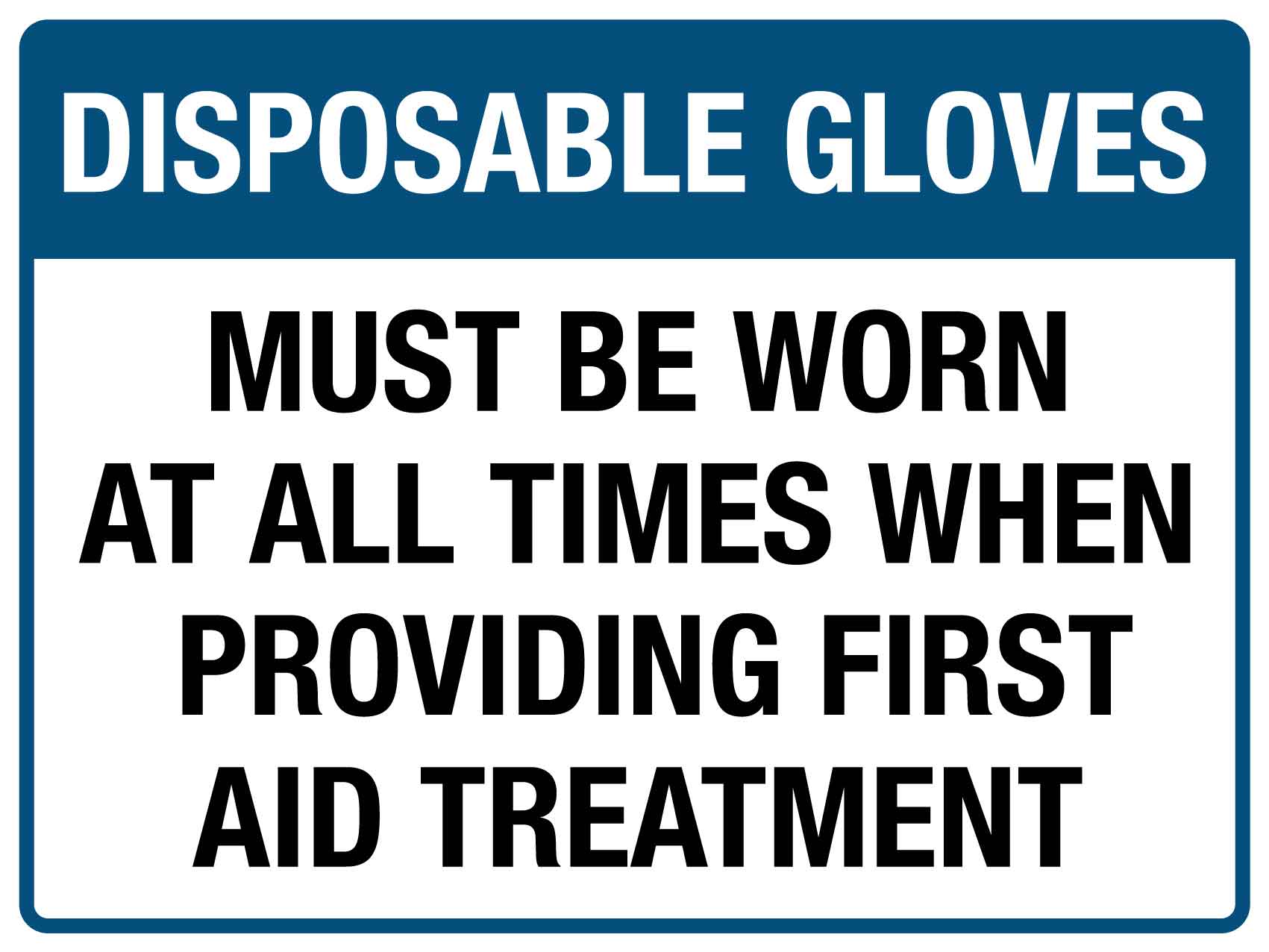 Disposable Gloves Must Be Worn At All Times Sign – New Signs