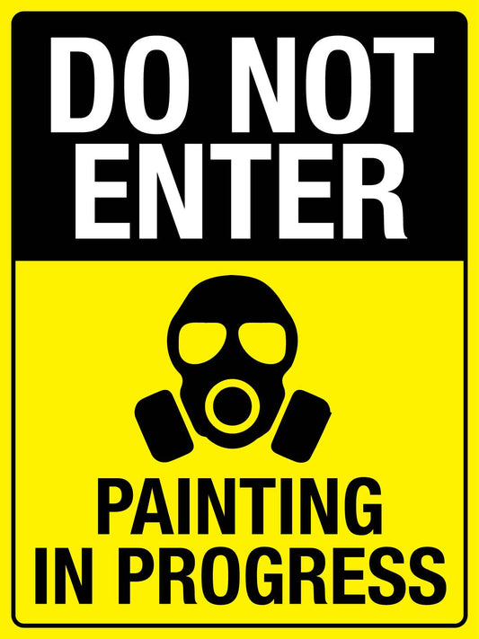 Do Not Enter Painting In Progress Signage Sign