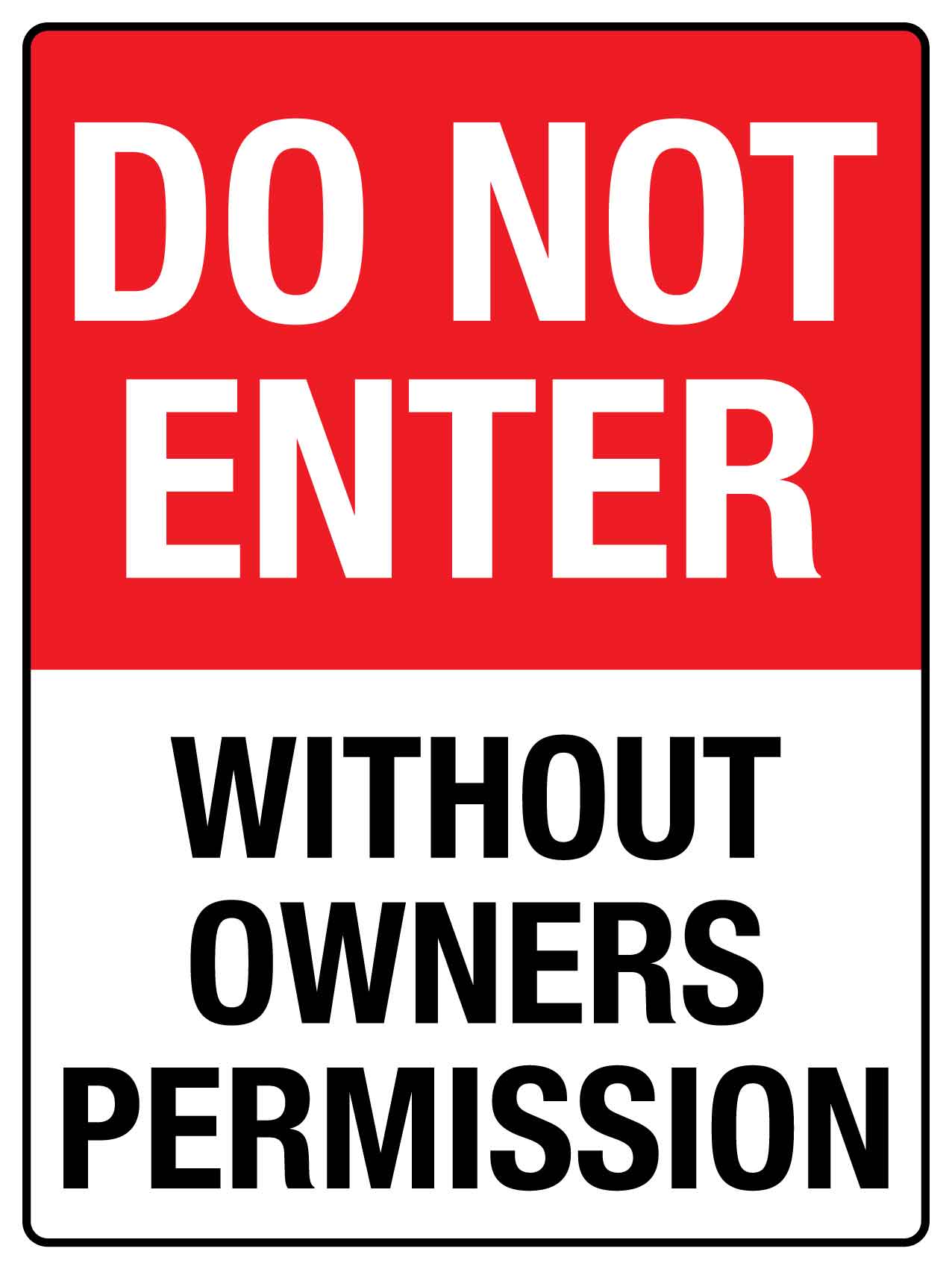 Do Not Enter Without Owners Permission Sign