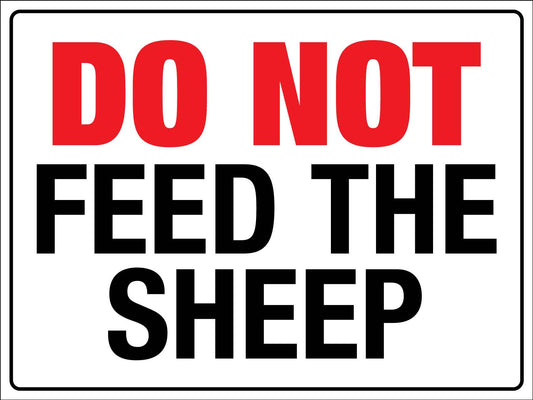 Do Not Feed The Sheep Sign
