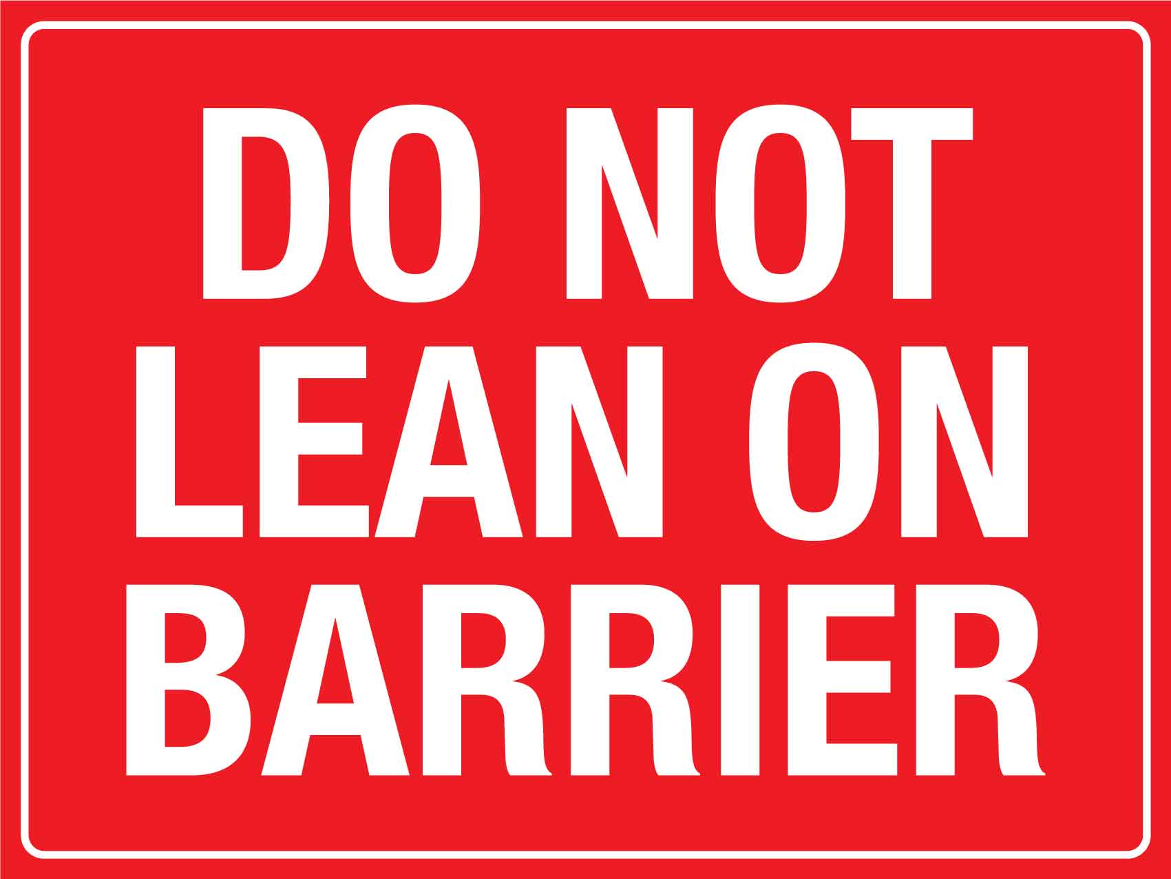 Do Not Lean On Barrier Sign New Signs