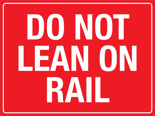 Do Not Lean On Rail Sign