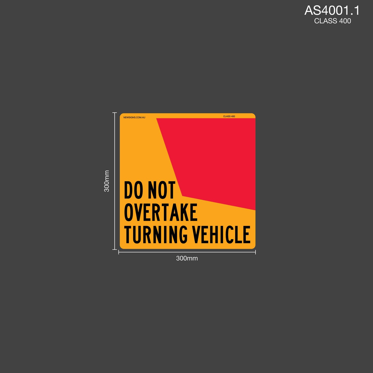 Do Not Overtake Turning Vehicle (Left Hand Side Only) 300mm Reflective Sign