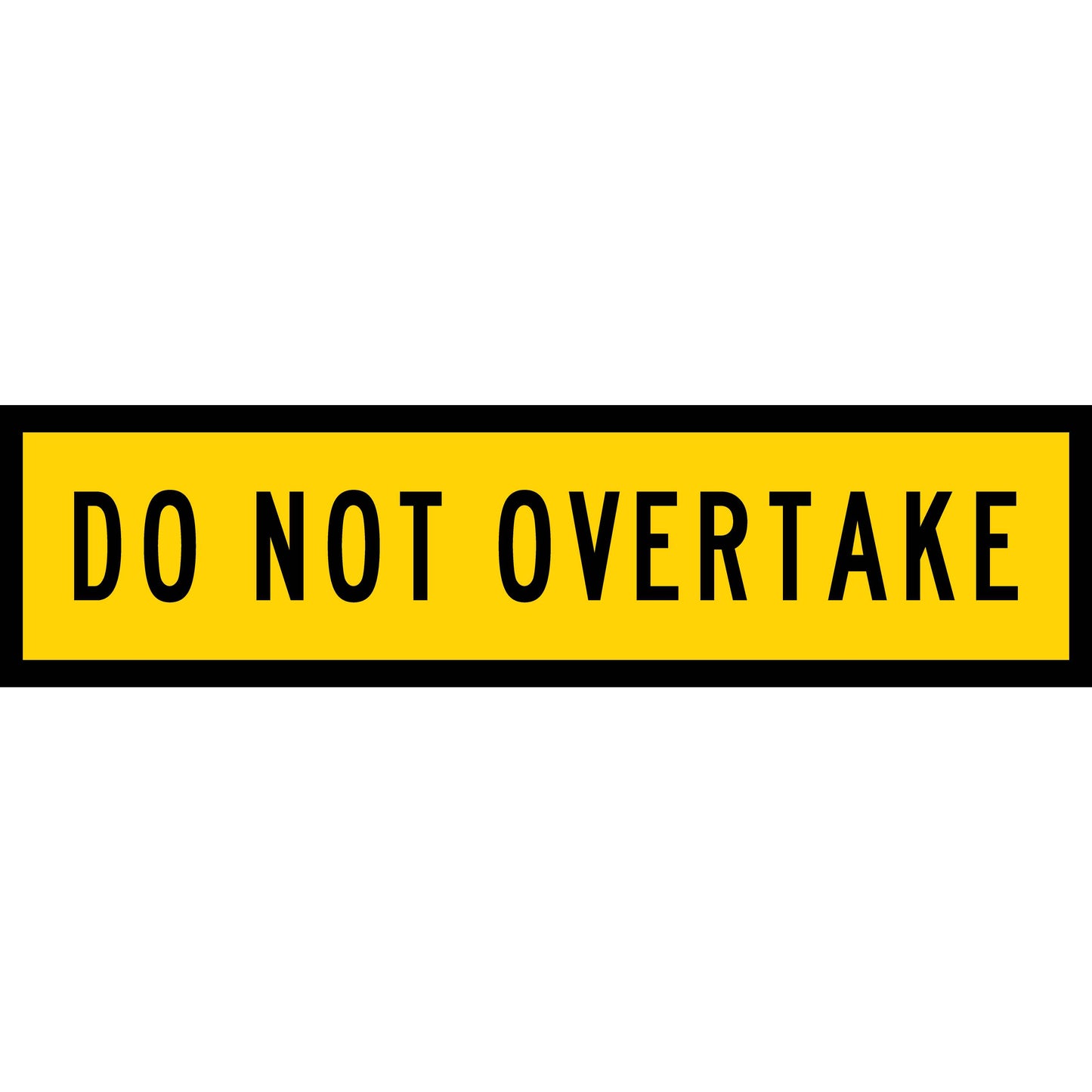 Do Not Overtake Long Skinny Multi Message Reflective Traffic Sign