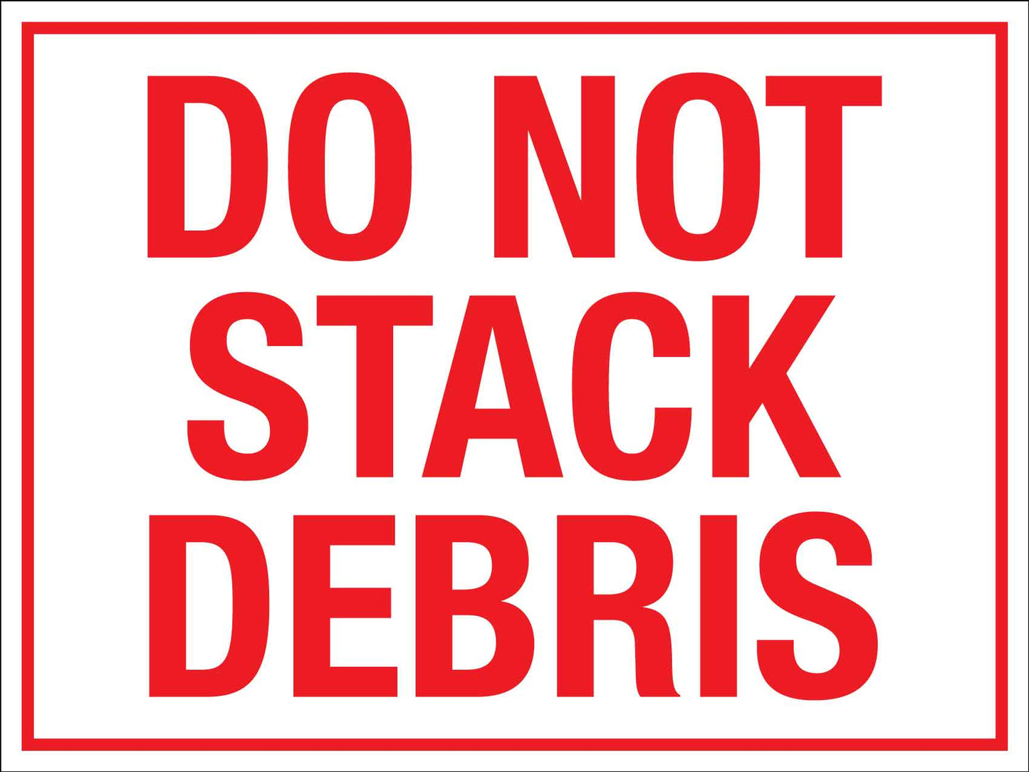 Do Not Stack Debris Sign