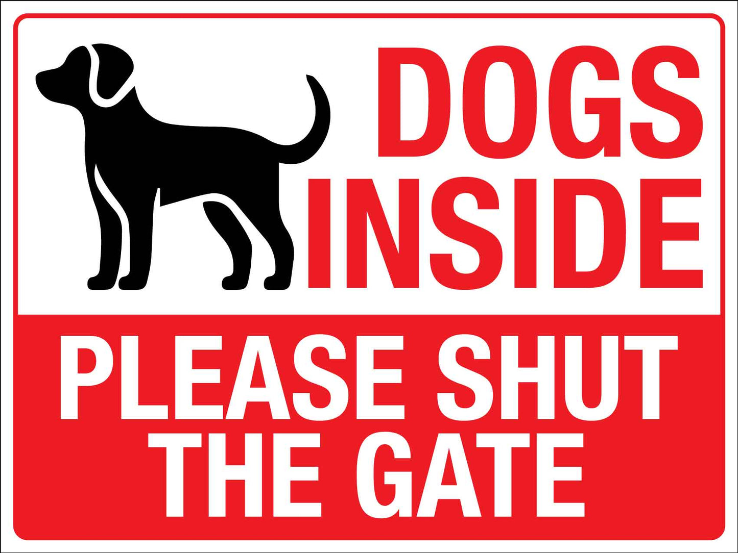 Dogs Inside Please Shut The Gate Sign