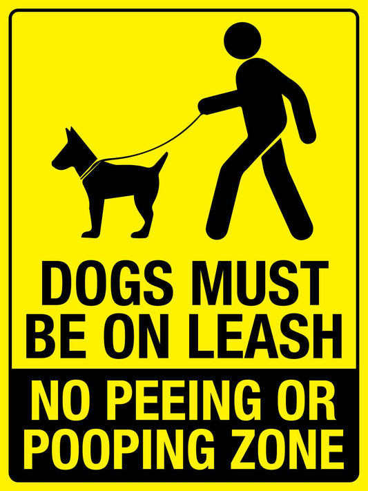 Dogs Must Be On Leash No Peeing Or Pooping Zone Sign